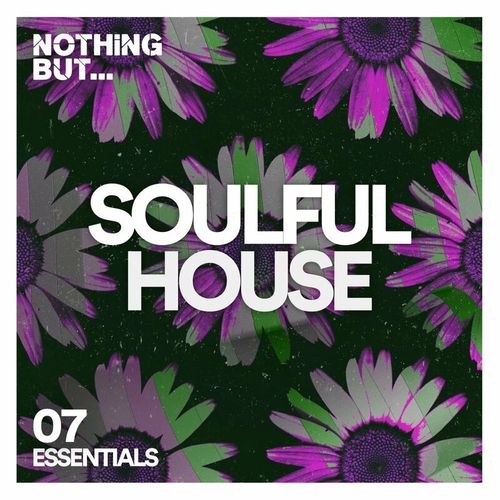 VA - Nothing But... Soulful House Essentials, Vol. 07 [NBSHE07]